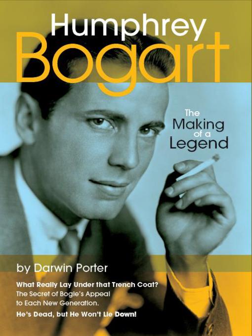 Humphrey Bogart (eBook): The Making of a Legend
